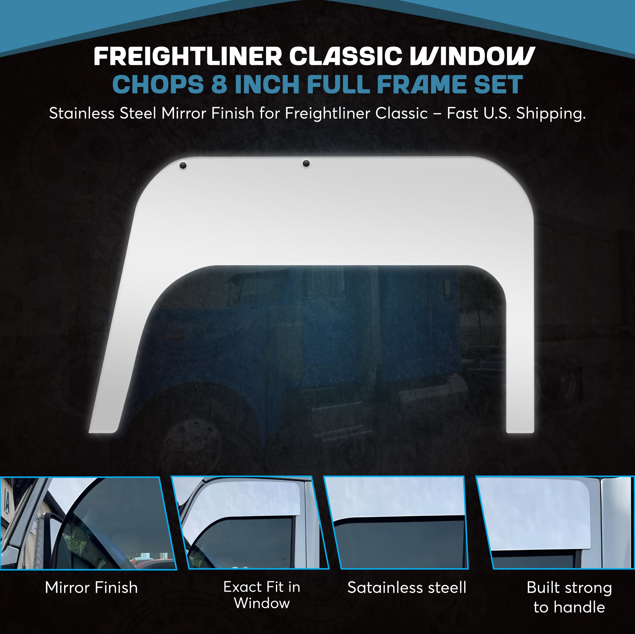 Freightliner Classic Window Chops 8 Inch Full Frame Set