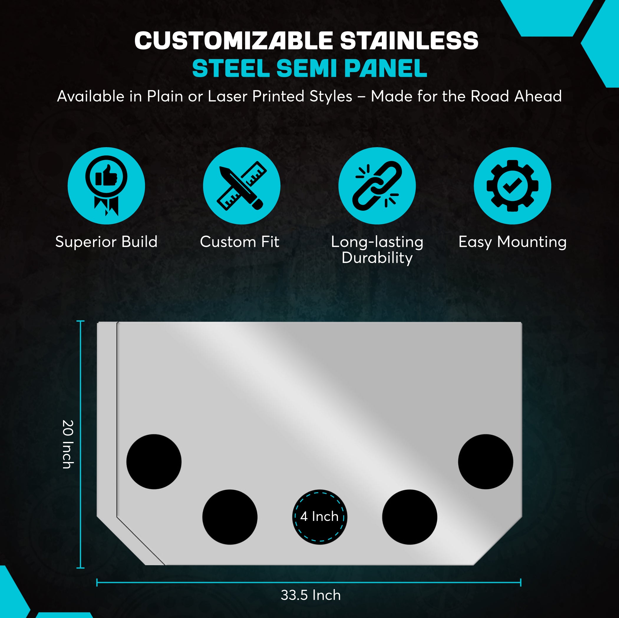Rear Center Panel 20 Inch Hexagonal Style Stainless Steel W/ 5 - 4 Inch On Front And W/ 2 - 4 Inch Light Holes Cutouts On The Back | Universal Fit | Lighs Not Includedront And  W