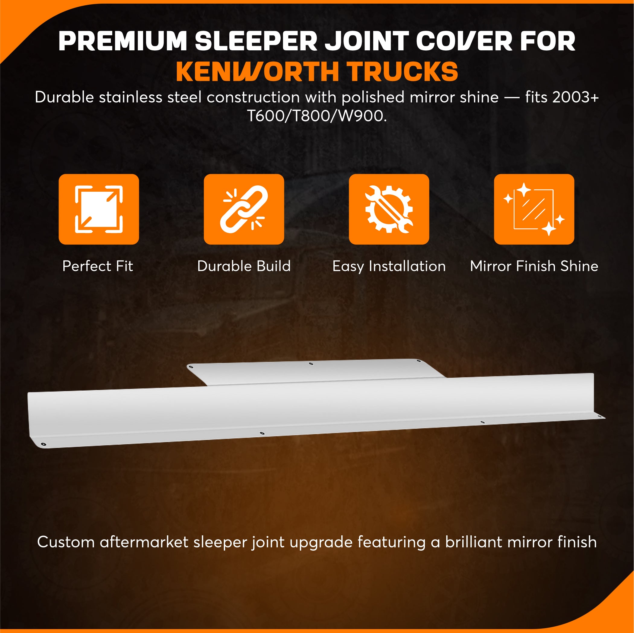 Sleeper Joint Cover Stainless Steel Compatible with Kenworth T600, T800 & W900